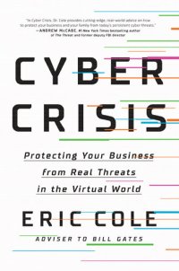 cover of the book Cyber Crisis: Protecting Your Business from Real Threats in the Virtual World