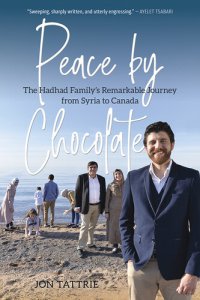 cover of the book Peace by Chocolate: The Hadhad Family's Remarkable Journey from Syria to Canada