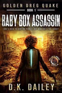 cover of the book Golden Dreg Quake, Book 1, Golden Dreg World: Baby Box Assassin (Dystopian Post-Apocalyptic Young Adult Series)