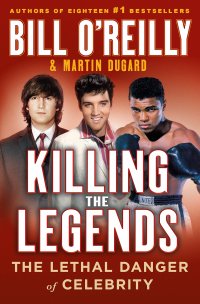 cover of the book Killing the Legends: The Lethal Danger of Celebrity