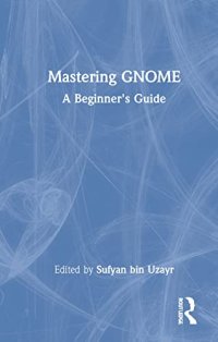 cover of the book Mastering GNOME (Mastering Computer Science)