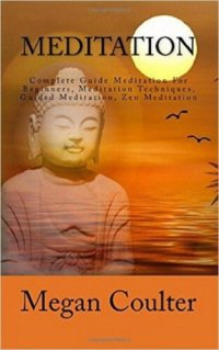 cover of the book Meditation: Complete Guide For Beginners