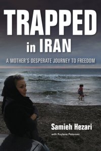 cover of the book Trapped in Iran: A Mother's Desperate Journey to Freedom
