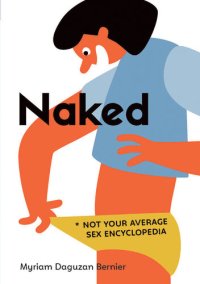 cover of the book Naked: Not Your Average Sex Encyclopedia