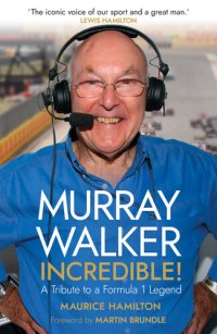 cover of the book Murray Walker: Incredible!: A Tribute to a Formula 1 Legend