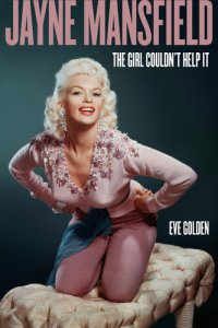 cover of the book Jayne Mansfield: The Girl Couldn't Help It