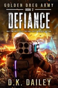 cover of the book Golden Dreg Army, Book 2, Golden Dreg World: Defiance (Dystopian Apocalyptic Young Adult Series)