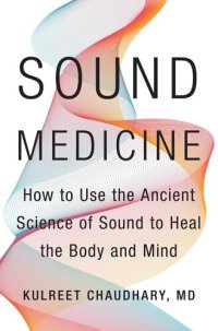 cover of the book Sound Medicine: How to Use the Ancient Science of Sound to Heal the Body and Mind