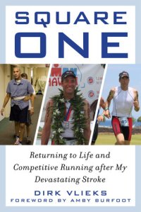 cover of the book Square One: Returning to Life and Competitive Running after My Devastating Stroke