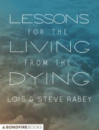 cover of the book Lessons for the Living from the Dying