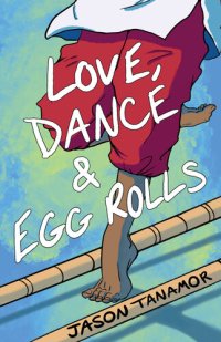 cover of the book Love, Dance & Egg Rolls