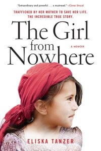 cover of the book The Girl From Nowhere: A Memoir