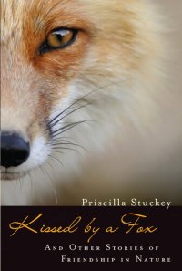 cover of the book Kissed by a Fox: And Other Stories of Friendship in Nature