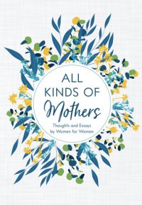 cover of the book All Kinds of Mothers