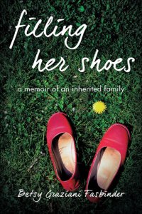 cover of the book Filling Her Shoes: A Memoir of an Inherited Family