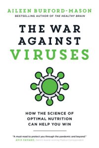 cover of the book The War Against Viruses: How the Science of Optimal Nutrition Can Help You Win