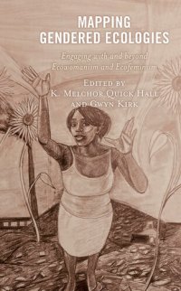 cover of the book Mapping Gendered Ecologies: Engaging with and Beyond Ecowomanism and Ecofeminism