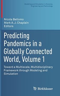 cover of the book Predicting Pandemics in a Globally Connected World, Volume 1: Toward a Multiscale, Multidisciplinary Framework through Modeling and Simulation ... in Science, Engineering and Technology)