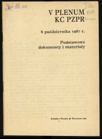 cover of the book V Plenum KC PZPR 8 października 1987 r. Podstawowe dokumenty i materiały