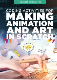 cover of the book Coding Activities for Making Animation and Art in Scratch