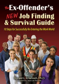 cover of the book The Ex-Offender's New Job Finding and Survival Guide: 10 Steps for Successfully Re-Entering the Work World