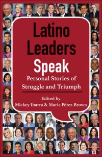 cover of the book Latino Leaders Speak: Personal Stories of Struggle and Triumph