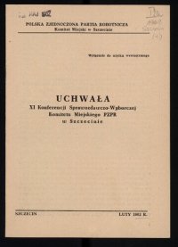 cover of the book Uchwała XI Konferencji Sprawozdawczo-Wyborczej Komitetu Miejskiego PZPR w Szczecinie