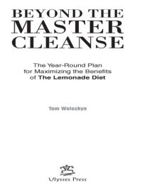 cover of the book Beyond the Master Cleanse: The Year-Round Plan for Maximizing the Benefits of The Lemonade Diet