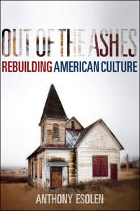 cover of the book Out of the Ashes: Rebuilding American Culture