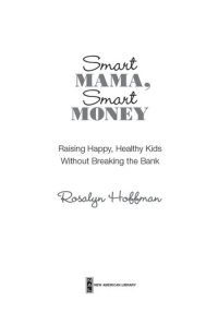 cover of the book Smart Mama, Smart Money: Raising Happy, Healthy Kids Without Breaking the Bank