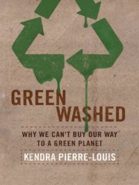 cover of the book Green Washed: Why We Can't Buy Our Way to a Green Planet