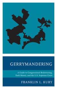 cover of the book Gerrymandering: A Guide to Congressional Redistricting, Dark Money, and the U.S. Supreme Court