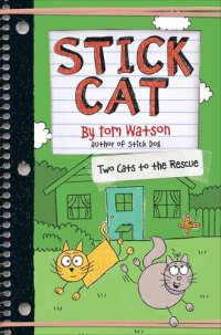 cover of the book Stick Cat: Two Cats to the Rescue