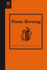 cover of the book Home Brewing: A Guide to Making Your Own Beer, Wine and Cider