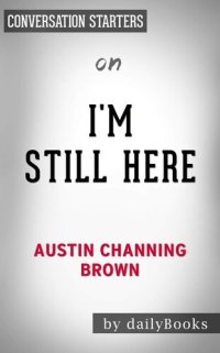 cover of the book I'm Still Here--Black Dignity in a World Made for Whiteness by Austin Channing Brown | Conversation Starters