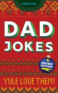 cover of the book Dad Jokes Holiday Edition: Yule Love Them!