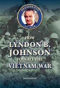 cover of the book How Lyndon B. Johnson Fought the Vietnam War