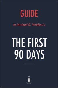 cover of the book Summary of the First 90 Days: by Michael D. Watkins 