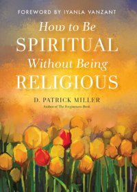 cover of the book How to Be Spiritual Without Being Religious