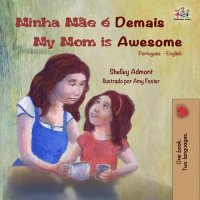 cover of the book Minha Mãe é Demais My Mom is Awesome (Portuguese English Bilingual Book- Brazil)