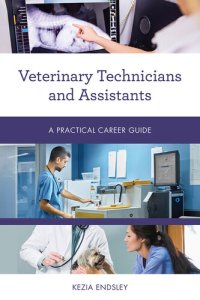 cover of the book Veterinary Technicians and Assistants: A Practical Career Guide