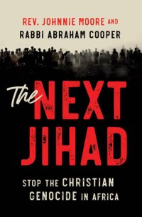 cover of the book The Next Jihad: Stop the Christian Genocide in Africa