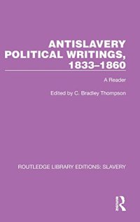 cover of the book Antislavery Political Writings, 1833–1860 (Routledge Library Editions: Slavery)