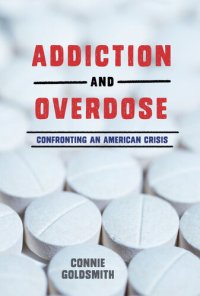 cover of the book Addiction and Overdose: Confronting an American Crisis