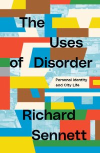 cover of the book The Uses of Disorder: Personal Identity and City Life