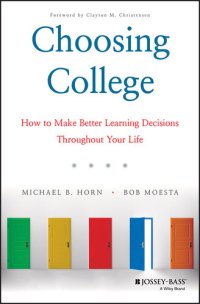 cover of the book Choosing College: How to Make Better Learning Decisions Throughout Your Life