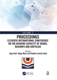 cover of the book Eleventh International Conference on the Bearing Capacity of Roads Railways and Airfields, Volume 2