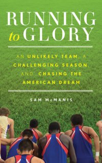 cover of the book Running to Glory: An Unlikely Team, a Challenging Season, and Chasing the American Dream