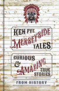 cover of the book Merseyside Tales: Curious and Amazing True Stories from History