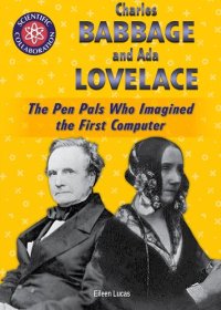 cover of the book Charles Babbage and ADA Lovelace: The Pen Pals Who Imagined the First Computer